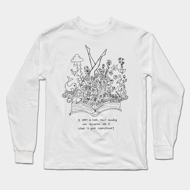 I DISAPPEAR INTO BOOKS WHAT IS YOUR SUPERPOWER? Long Sleeve T-Shirt by HAVE SOME FUN